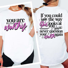 Load image into Gallery viewer, you are worthy