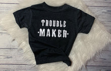Load image into Gallery viewer, Trouble Maker