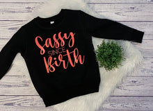 Load image into Gallery viewer, Sassy since birth