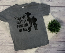 Load image into Gallery viewer, youve got a friend in me