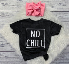 Load image into Gallery viewer, NO CHILL