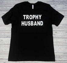 Load image into Gallery viewer, Trophy Husband