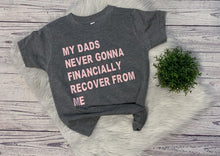 Load image into Gallery viewer, My dads never