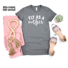 Load image into Gallery viewer, fly as a mother