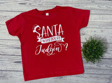 Load image into Gallery viewer, Santa why you be