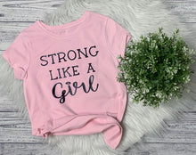 Load image into Gallery viewer, strong like a girl