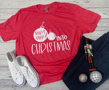 Load image into Gallery viewer, Balls Deep into Christmas
