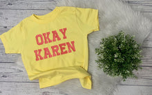 Load image into Gallery viewer, Okay Karen