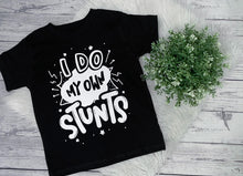 Load image into Gallery viewer, I do my own stunts