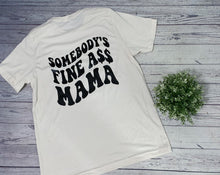 Load image into Gallery viewer, Fine ass mama