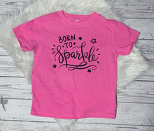 Load image into Gallery viewer, Born to sparkle