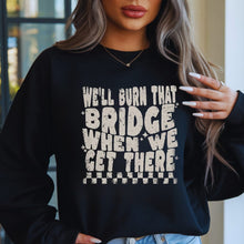 Load image into Gallery viewer, Burn that bridge
