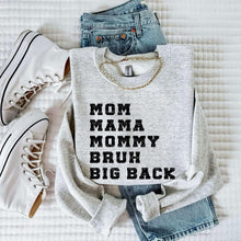 Load image into Gallery viewer, mom mama mommy bruh big back
