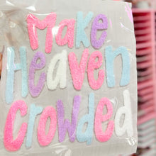 Load image into Gallery viewer, Make heaven crowded PATCHES
