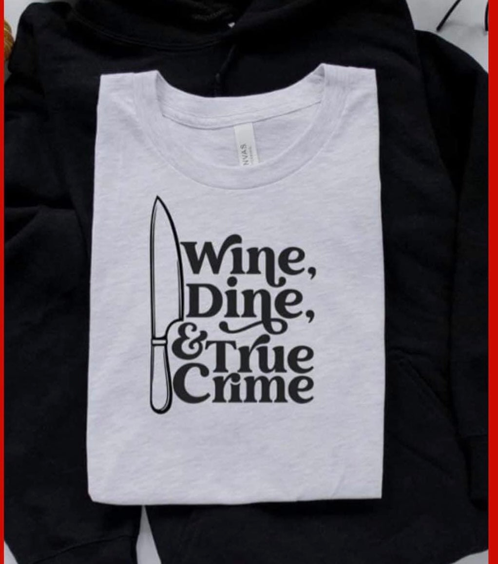 Wine dine and true crim