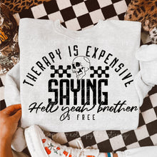 Load image into Gallery viewer, Therapy is expensive
