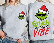 Load image into Gallery viewer, grinch don’t kill my vibe
