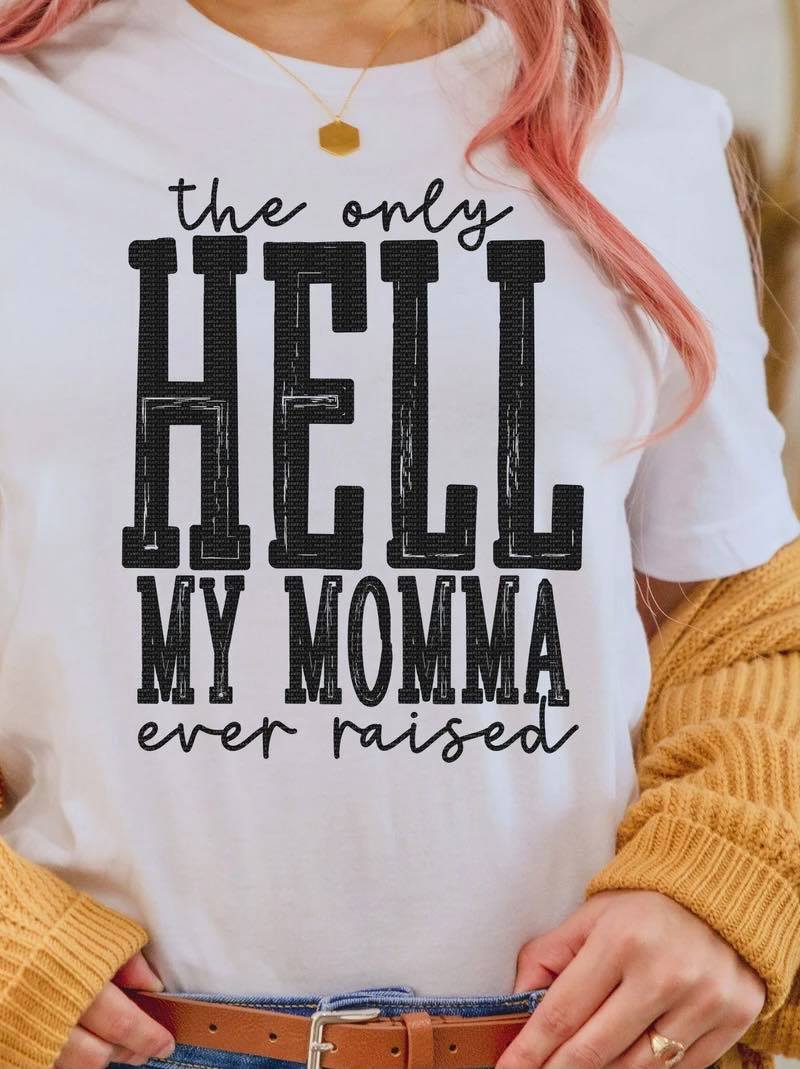 Hell mama raised