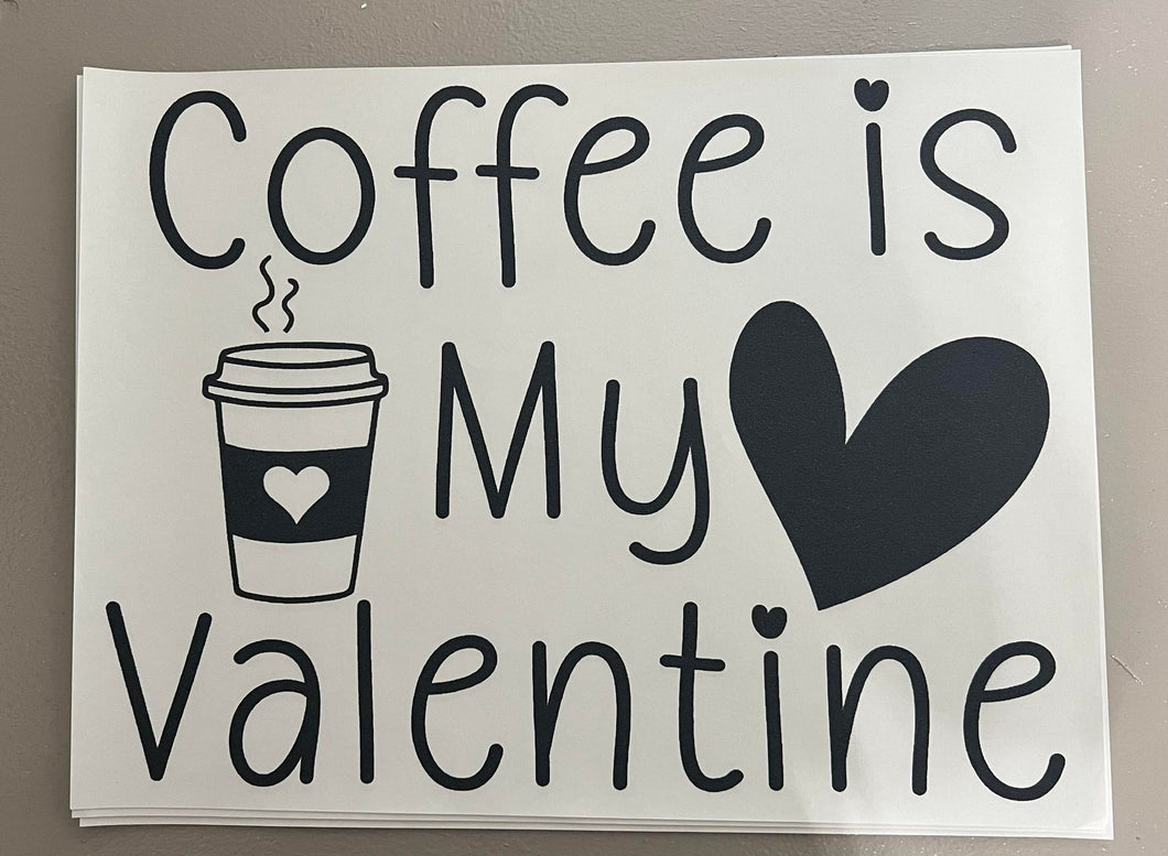 Coffee is my valentine