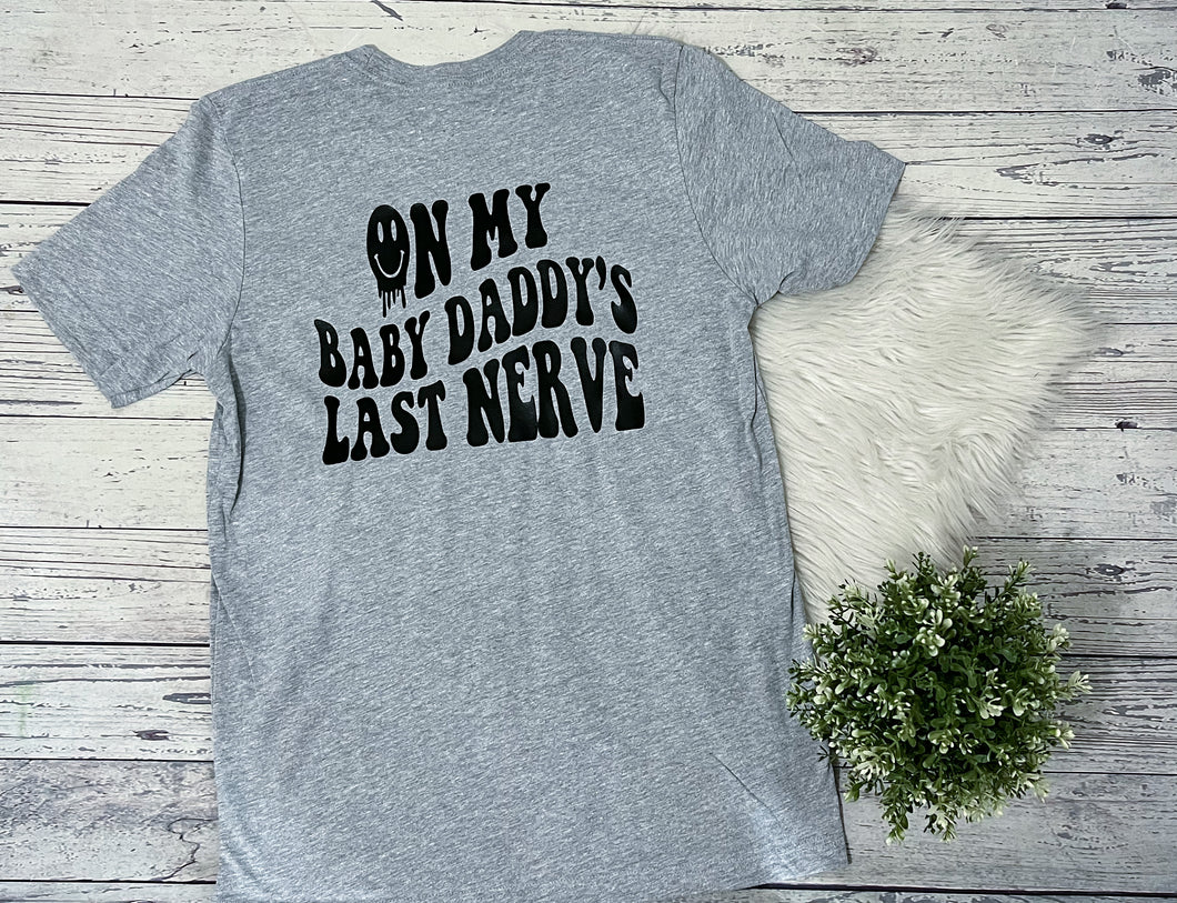 Baby daddy last nerve (with pocket)